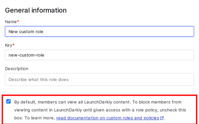 The "By default, members can view all LaunchDarkly content" checkbox from the "Create custom role" panel.