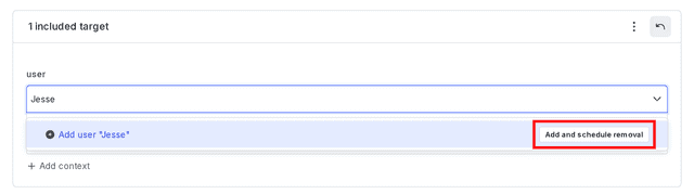 The targeting field with the "Add and schedule removal" option called out.