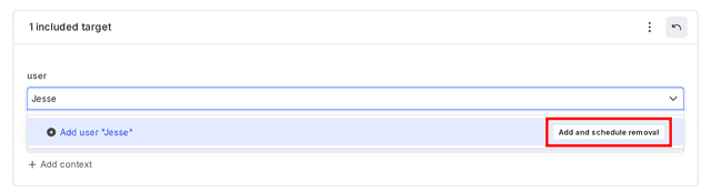 The targeting field with the "Add and schedule removal" option called out.
